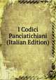 I Codici Panciatichiani (Italian Edition), 
