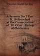 A Sermon On 2 Cor. Ii, 16 Preached at the Consecration of . W. Otter . Bishop of Chichester, Charles Webb Le Bas 