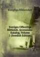 Sveriges Offentliga Bibliotek. Accessions-Katalog, Volume 1 (Swedish Edition), Kungliga Biblioteket 