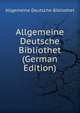 Allgemeine Deutsche Bibliothet (German Edition), Allgemeine Deutsche Bibliothet 