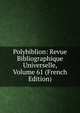 Polybiblion: Revue Bibliographique Universelle, Volume 61 (French Edition), 