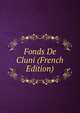 Fonds De Cluni (French Edition), 