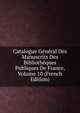 Catalogue General Des Manuscrits Des Bibliotheques Publiques De France, Volume 10 (French Edition), 