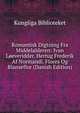 Romantisk Digtning Fra Middelalderen: Ivan Loeveridder. Hertug Frederik Af Normandi. Flores Og Blanseflor (Danish Edition), Kungliga Biblioteket 