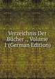 Verzeichnis Der Bucher ., Volume 1 (German Edition), 