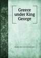 Greece under King George, Roandeu Albert Henry Bickford-Smith 