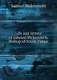 Life and letters of Edward Bickersteth, Bishop of South Tokyo, Samuel Bickersteth 