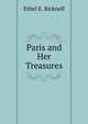 Paris and Her Treasures, Ethel E. Bicknell 