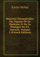 Oeuvres Chirurgicales: Ou, Expose De La Doctrine Et De La Pratique De P.J. Desault, Volume 1 (French Edition), Xavier Bichat 