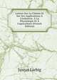 Lettres Sur La Chimie Et Sur Ses Applications ? L'industrie, ? La Physiologie Et ? L'agriculture (French Edition), Justus Liebig 