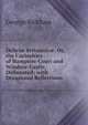 Delici? Britannic?: Or, the Curiosities of Hampton-Court and Windsor-Castle, Delineated; with Occasional Reflections ., George Bickham 