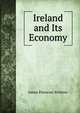Ireland and Its Economy, James Ebenezer Bicheno 