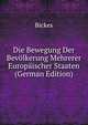 Die Bewegung Der Bevolkerung Mehrerer Europaischer Staaten (German Edition), Bickes 