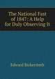 The National Fast of 1847: A Help for Duly Observing It, Edward Bickersteth 