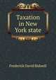 Taxation in New York state, Frederick David Bidwell 