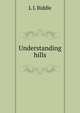 Understanding hills, L L Biddle 