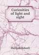 Curiosities of light and sight, Shelford Bidwell 