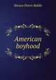 American boyhood, Horace Peters Biddle 