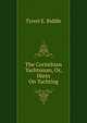 The Corinthian Yachtsman, Or, Hints On Yachting, Tyrrel E. Biddle 