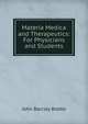 Materia Medica and Therapeutics: For Physicians and Students, John Barclay Biddle 
