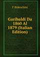 Garibaldi Da 1860 Al 1879 (Italian Edition), F Bideschini 