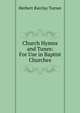 Church Hymns and Tunes: For Use in Baptist Churches, Herbert Barclay Turner 