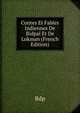 Contes Et Fables Indiennes De Bidpai Et De Lokman (French Edition), Bdp 