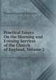 Practical Essays On the Morning and Evening Services of the Church of England, Volume 2, Thomas Tregenna Biddulph 