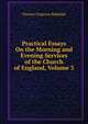 Practical Essays On the Morning and Evening Services of the Church of England, Volume 3, Thomas Tregenna Biddulph 