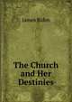 The Church and Her Destinies, James Biden 