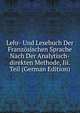 Lehr- Und Lesebuch Der Franzosischen Sprache Nach Der Analytisch-direkten Methode, Iii. Teil (German Edition), 