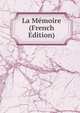 La Memoire (French Edition), 