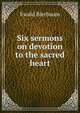 Six sermons on devotion to the sacred heart, Ewald Bierbaum 