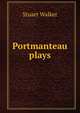 Portmanteau plays, Stuart Walker 