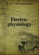 Electro-physiology, W 1852-1929 Biedermann 