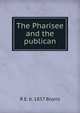 The Pharisee and the publican, R E. b. 1857 Boyns 
