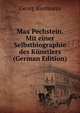 Max Pechstein. Mit einer Selbstbiographie des Kunstlers (German Edition), Georg Biermann 