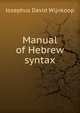 Manual of Hebrew syntax, Josephus David Wijnkoop 