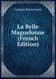 La Belle Maguelonne (French Edition), Adolphe Biedermann 