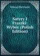 Satyry I Fraszki: Wybor (Polish Edition), Mikoaj Biernacki 