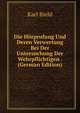 Die Horprufung Und Deren Verwertung Bei Der Untersuchung Der Wehrpflichtigen . (German Edition), Karl Biehl 