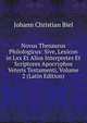 Novus Thesaurus Philologicus: Sive, Lexicon in Lxx Et Alios Interpretes Et Scriptores Apocryphos Veteris Testamenti, Volume 2 (Latin Edition), Johann Christian Biel 