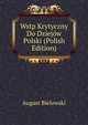 Wstp Krytyczny Do Dziejow Polski (Polish Edition), August Bielowski 
