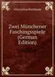 Zwei Munchener Faschingsspiele (German Edition), Otto Julius Bierbaum 