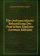 Die Orthopaedische Behandlung Der Pott'schen Kyphose (German Edition), Charles Fayette Taylor 