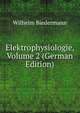 Elektrophysiologie, Volume 2 (German Edition), Wilhelm Biedermann 