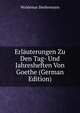 Erlauterungen Zu Den Tag- Und Jahresheften Von Goethe (German Edition), Woldemar Biedermann 