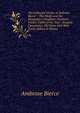 The Collected Works of Ambrose Bierce .: The Monk and the Hangman's Daughter. Fantastic Fables. Fables from "Fun." Aesopus Emendatus. Old Saws with New Teeth. Fables in Rhyme, Bierce, Ambrose, 1842-1914? 