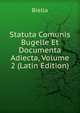 Statuta Comunis Bugelle Et Documenta Adiecta, Volume 2 (Latin Edition), Biella 