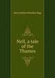 Nell, a tale of the Thames, Henry Robert Heather Bigg 
